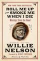 Roll Me Up and Smoke Me When I Die: Musings from the Road