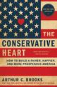 The Conservative Heart: How To Build A Fairer, Happier, And More Prosperous America