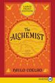 The Alchemist 25th Anniversary: A Fable About Following Your Dream [Large Print]