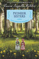 Pioneer Sisters: Reillustrated Edition