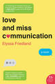 Love and Miss Communication: A Novel