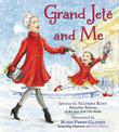 Grand Jete and Me: A Christmas Holiday Book for Kids