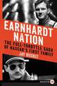 Earnhardt Nation LP: The Full-Throttle Saga of NASCAR's First Family