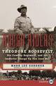 Rough Riders: Theodore Roosevelt, His Cowboy Regiment, and the Immortal Charge Up San Juan Hill [Large Print]