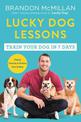Lucky Dog Lessons: Train Your Dog in 7 Days