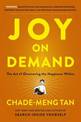 Joy On Demand: The Art of Discovering the Happiness Within