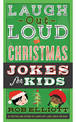 Laugh-Out-Loud Christmas Jokes for Kids: A Christmas Holiday Book for Kids