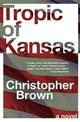 Tropic of Kansas: A Novel