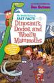 My Weird School Fast Facts: Dinosaurs, Dodos, and Woolly Mammoths (My Weird School Fast Facts 6)