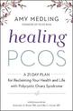 Thrive with PCOS: A 21-Day Plan to Improve Fertility, Balance Hormones and Blood Sugar, Reduce Inflammation, and Reclaim Your He