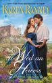 To Wed an Heiress: An All for Love Novel