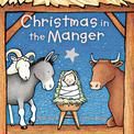 Christmas in the Manger Padded: A Christmas Holiday Book for Kids