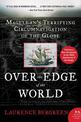 Over the Edge of the World, Updated Edition: Magellan's Terrifying Circumnavigation of the Globe