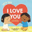 Let's Say I Love You: A Valentine's Day Book For Kids