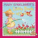Mary Engelbreit's Little Book of Love: A Valentine's Day Book For Kids