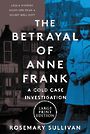 The Betrayal of Anne Frank: A Cold Case Investigation (Large Print)
