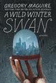 A Wild Winter Swan: A Novel