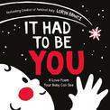 It Had to Be You: A Valentine's Day Book For Kids