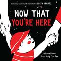 Now That You're Here: A Valentine's Day Book For Kids