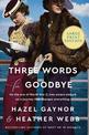 Three Words For Goodbye: A Novel [Large Print]