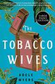The Tobacco Wives: A Novel  (Large Print)