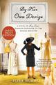 By Her Own Design: A Novel of Ann Lowe, Fashion Designer to the Social Register  (Large Print)