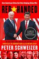 Red-Handed LP: How American Elites Get Rich Helping China Win (Large Print)