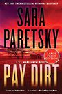 Pay Dirt: A V.I. Warshawski Novel (Large Print)