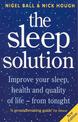 The Sleep Solution: Improve your sleep, health and quality of life - from tonight