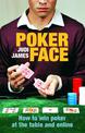 Poker Face: How to win poker at the table and online