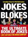 Jokes for Blokes: The Ultimate Book of Jokes not Suitable for Mixed Company