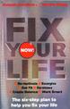 Fix Your Life - Now!: The six-step plan to help you fix your life