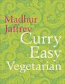 Curry Easy Vegetarian: 200 recipes for meat-free and mouthwatering curries from the Queen of Curry