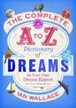 The Complete A to Z Dictionary of Dreams: Be Your Own Dream Expert