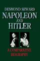 Napoleon and Hitler: A Comparative Biography
