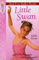 Little Swan: Red Fox Ballet Book 1