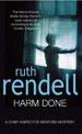 Harm Done: a hugely absorbing and compelling Wexford mystery from the award-winning queen of crime, Ruth Rendell