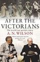 After The Victorians: The World Our Parents Knew