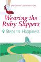 Wearing The Ruby Slippers: 9 Steps to Happiness