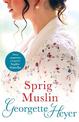 Sprig Muslin: Gossip, scandal and an unforgettable Regency romance