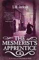 The Mesmerist's Apprentice: (Sarah Tanner 2)