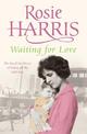 Waiting for Love: a compelling and ultimately uplifting saga set in 1920s Liverpool from much-loved bestselling author Rosie Har