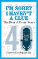 I'm Sorry I Haven't a Clue: The Best of Forty Years: Foreword by Stephen Fry