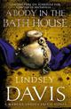 A Body In The Bath House: (Marco Didius Falco: book XIII): another gripping foray into the crime and corruption at the heart of