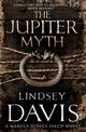 The Jupiter Myth: (Marco Didius Falco: book XIV): a compelling and captivating historical mystery set in the heart of the Roman