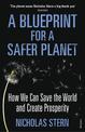 A Blueprint for a Safer Planet: How We Can Save the World and Create Prosperity
