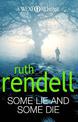 Some Lie And Some Die: a brilliant and brutally dark thriller from the award-winning Queen of Crime, Ruth Rendell