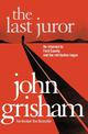 The Last Juror: A gripping crime thriller from the Sunday Times bestselling author of mystery and suspense