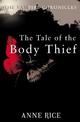 The Tale Of The Body Thief: The Vampire Chronicles 4