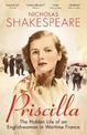 Priscilla: The Hidden Life of an Englishwoman in Wartime France